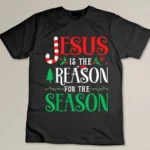 Jesus is the Reason for the Season Christmas Xmas T-shirt