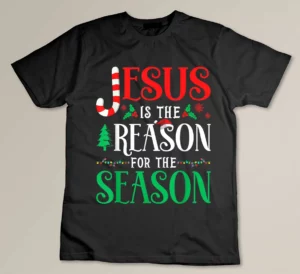 Jesus is the Reason for the Season Christmas Xmas T-shirt