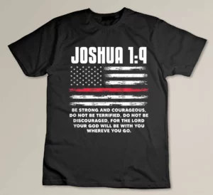 Joshua 1-9 Be Strong And Courageous Bible Christian USA Flag T-shirt