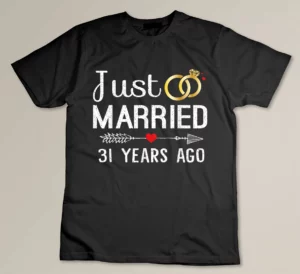 Just Married 31 Years Ago 31st Anniversary Gift for Couple Custom T-shirt