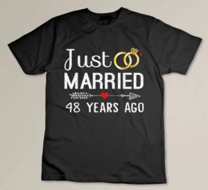 Just Married 48 Years Ago 48th Anniversary Gift for Couple Custom T-shirt