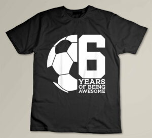 Kids 6 YEARS OF BEING AWESOME SOCCER FOOTBALL 6TH BIRTHDAY Custom T-shirt