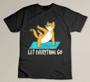 Let Everything Go Funny Cats Yoga Funny Cat Yoga Lovers T-shirt