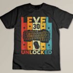 Level 30 Unlocked Gaming Keyboard 30th Birthday Men Women Custom T-shirt