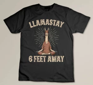 Llamastay 6 Feet Away Social Distancing Themed Yoga Lovers T-shirt