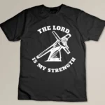 Lord is My Strength Religious Inspiration Bible Verse T-shirt