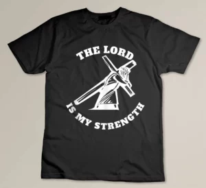 Lord is My Strength Religious Inspiration Bible Verse T-shirt