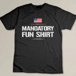 Mandatory Fun Shirt Funny Military T-shirt
