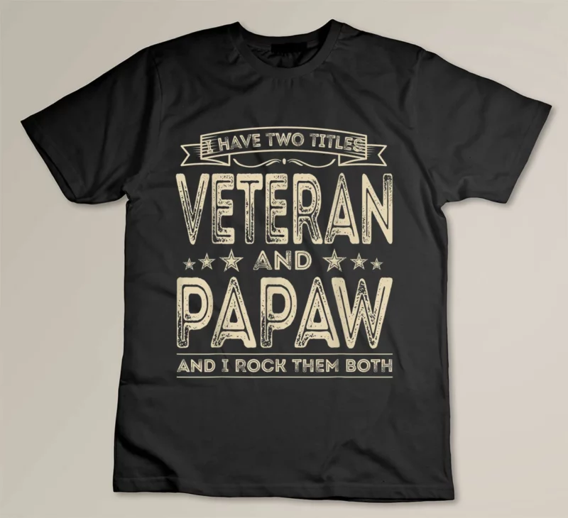 Black Mens I have two titles Veteran and Papaw Funny Proud US Army