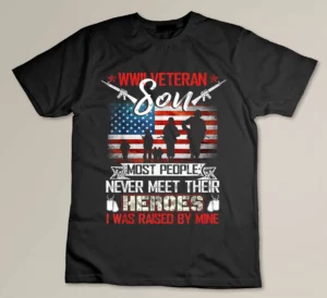 Mens WWII Veteran Son Most People Never Meet Their Heroes T-shirt