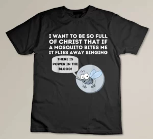 Mosquito Joke - Funny Christian Bible & Jesus T-shirt