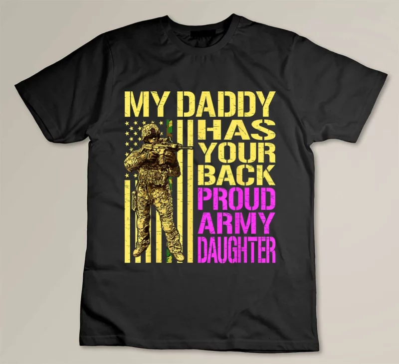 Black My Daddy Has Your Back Proud Army Daughter Military Child