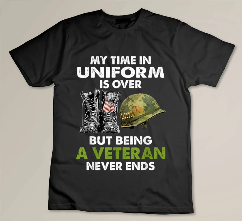 Black My Time In Uniform Is Over But Being A Veteran Never Ends