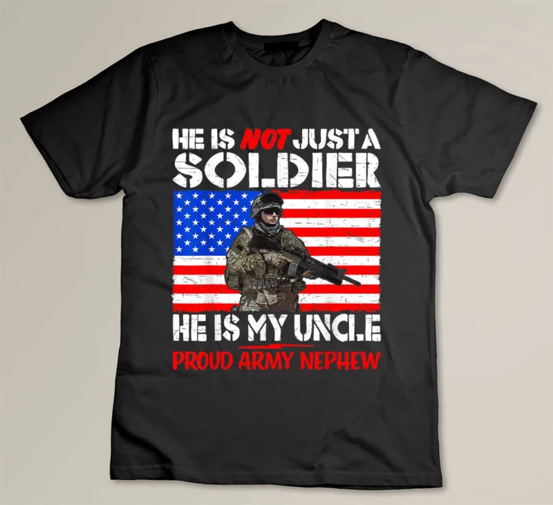 Black My Uncle Is A Soldier Hero Proud Army Nephew Military Family