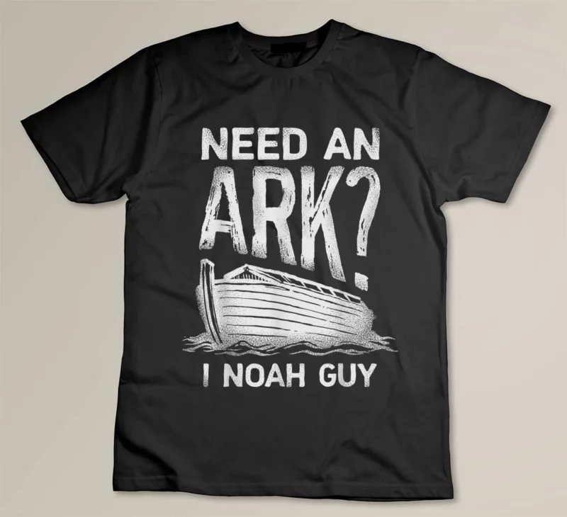 Black Need an Ark I Noah Guy Funny Christian Men Women Pun Humor