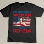 Never Underestimate A Woman With A Dd-214 Veteran_s Day T-shirt