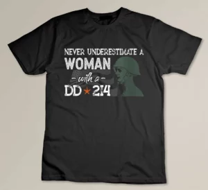 Never Underestimate A Woman with a DD-214 Veterans Day Gift T-shirt