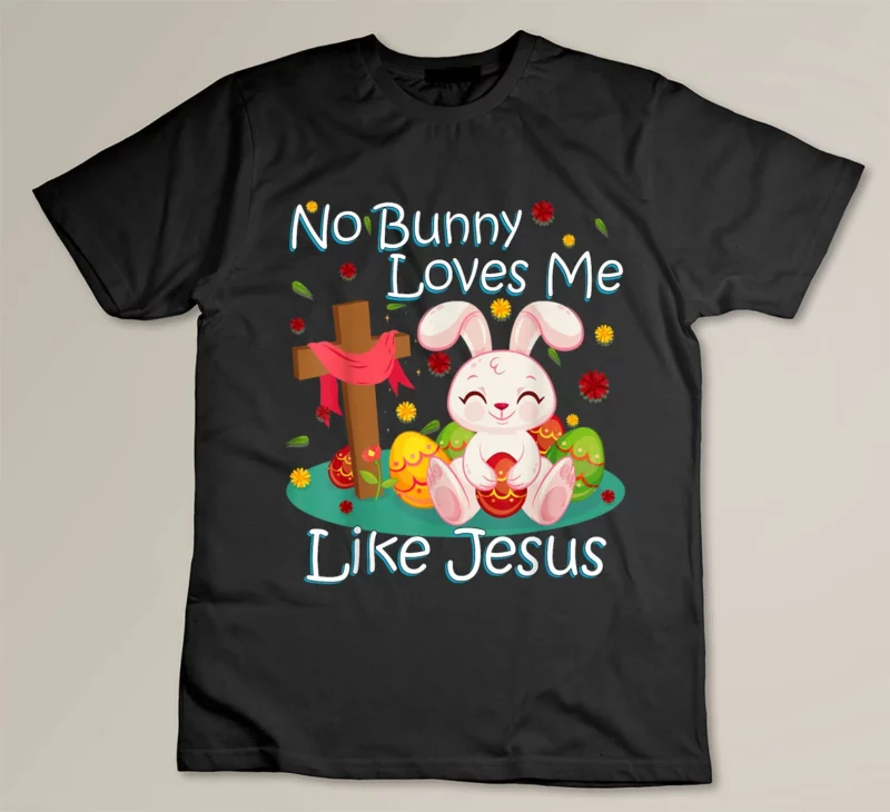 Black No Bunny Loves Me Like Jesus Christian Religious Easter
