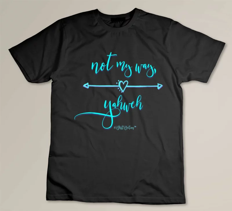 Black Not My Way Yahweh Religious Inspiration Christian Faith