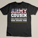 Proud Army Cousin Military Cousin My Hero T-shirt