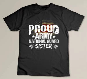 Proud Army National Guard Sister Veteran On 4th July T-shirt