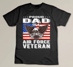 Proud Dad Of US Air Force Veteran Patriotic Military Father T-shirt