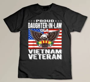 Proud Daughter-In-Law Of A Vietnam Veteran - Military Family T-shirt