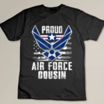 Proud US Air Force Cousin Military Veteran -USAF T-shirt