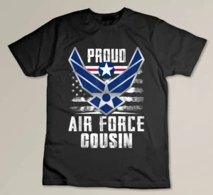 Proud US Air Force Cousin Military Veteran -USAF T-shirt