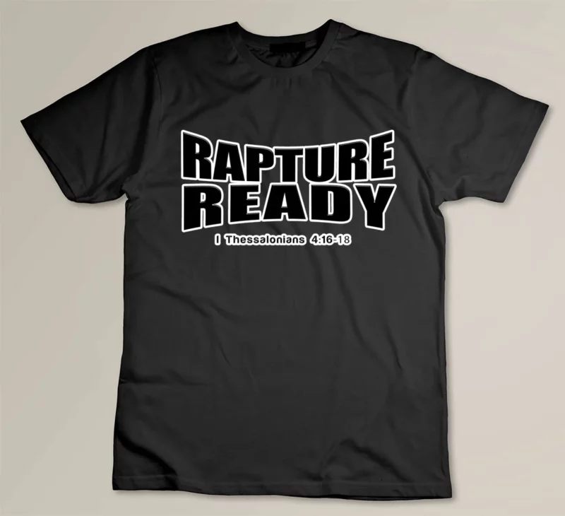 Black Rapture Ready Christian Religious Bible Sayings T Shirt