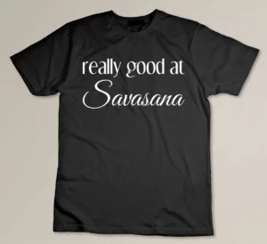 Really Good At Savasana Funny Yoga Lovers Shavasana Gift T-shirt