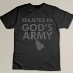 Religious Gifts Enlisted in God's Army T-shirt