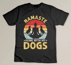 Retro Namaste Home With My Dogs Shirt Funny Yoga Dog Lover T-shirt