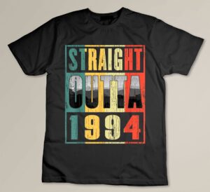 Retro Straight Outta 1994 30th Birthday Gift for Men Women Custom T-shirt