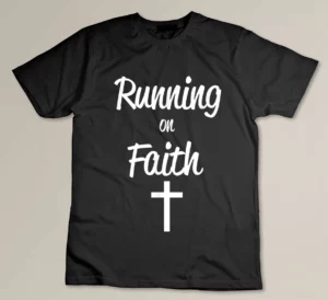 Running on Faith Christian Religious T-shirt