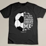 Soccer Gifts Teen Boys Girls Men Women Sayings Christian T-shirt