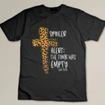 Spoiler Alert Tomb Was Empty Easter Religious Christian T-shirt