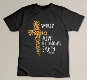 Spoiler Alert Tomb Was Empty Easter Religious Christian T-shirt