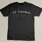 St. Thomas Shirt, Pray For Us Religious Saint Gift