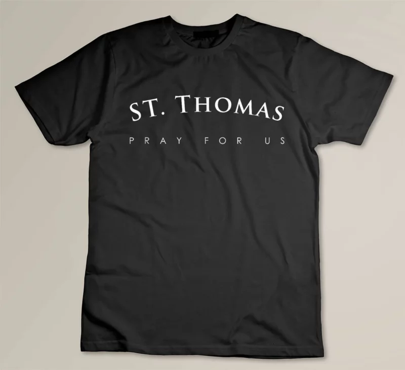 Black St. Thomas Shirt Pray For Us Religious Saint Gift