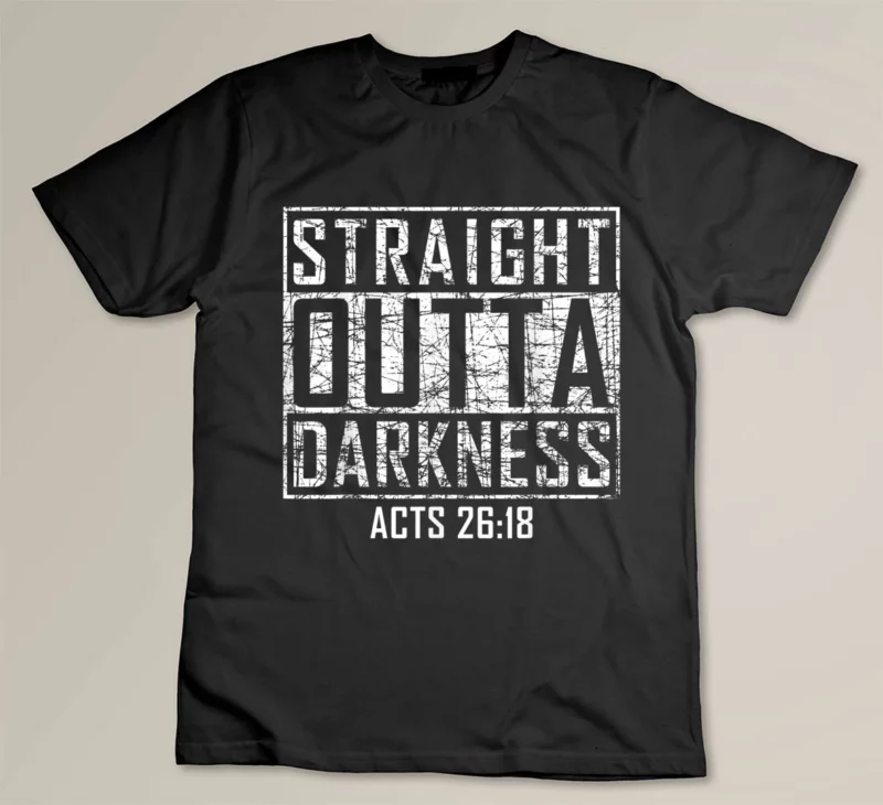 Black Straight Outta Darkness Religious Biblical Verse