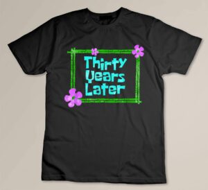 Thirty Years Later Funny 30 year old 30Th birthday party