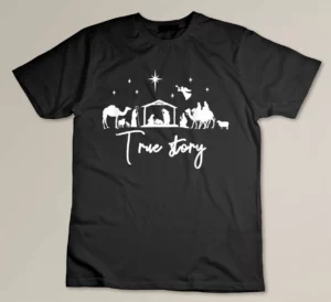 True Story Nativity Christmas Baby Jesus Manger Catholic T-shirt