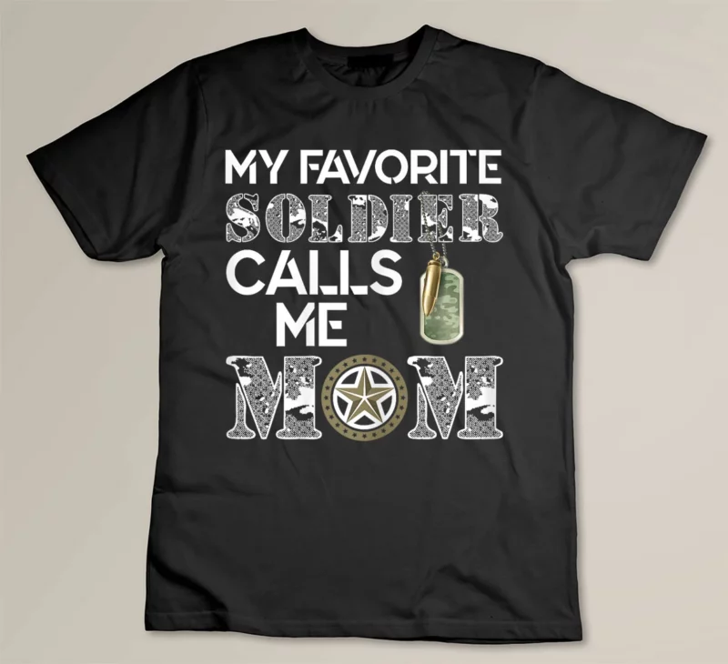 Black US Army Proud Mom My Favorite Soldier Calls Me Mom