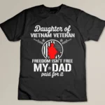 Vietnam War Veteran Daughter Free Military Soldier Vet T-shirt