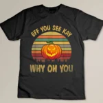 Vintage Eff You See Kay Why Oh You Retro Pumpkin Yoga Lover T-shirt