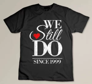 We Still Do 22nd Wedding Anniversary Custom T-shirt