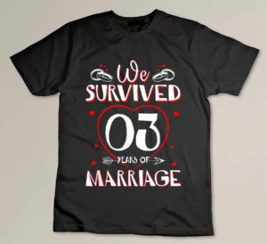 We Survived 3 Years of Marriage Couple 3rd Anniversary Gift Custom T-shirt