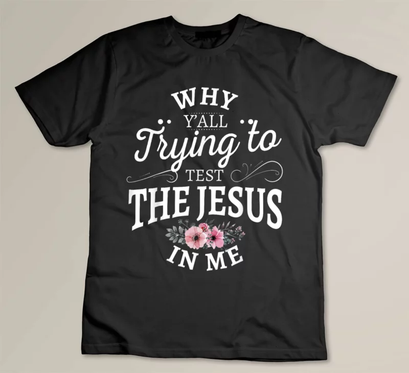 Black Why yall trying to test the Jesus in me