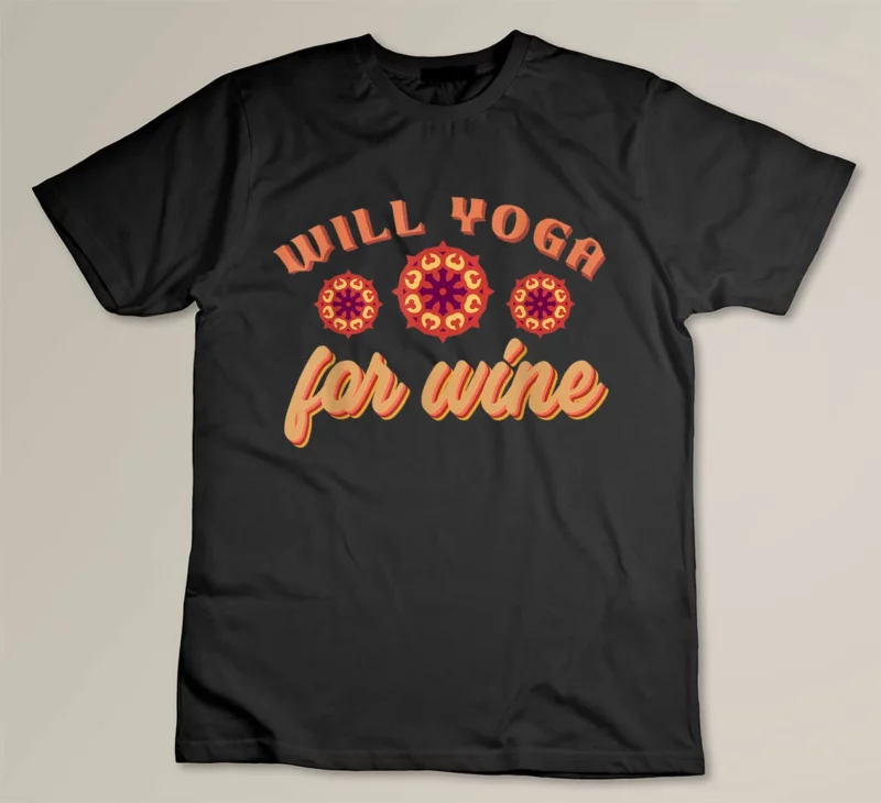 Black Will Yoga Wine Yoga Lover Funny Saying
